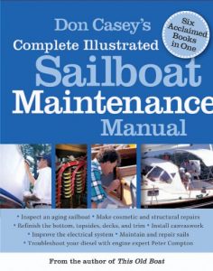 Baixar Don Casey’s Complete Illustrated Sailboat Maintenance Manual: Including Inspecting the Aging Sailboat, Sailboat Hull and Deck Repair, Sailboat Refinishing, Sailbo pdf, epub, ebook