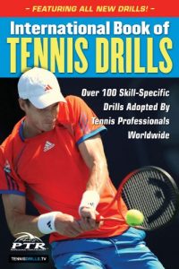 Baixar International Book of Tennis Drills: Over 100 Skill-Specific Drills Adopted by Tennis Professionals Worldwide pdf, epub, ebook