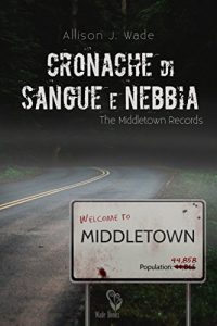 Baixar Cronache di Sangue e Nebbia: The Middletown Records pdf, epub, ebook
