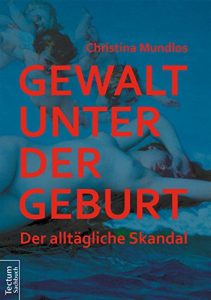 Baixar Gewalt unter der Geburt: Der alltägliche Skandal (German Edition) pdf, epub, ebook