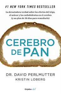 Baixar Cerebro de pan (Colección Vital): La devastadora verdad sobre los efectos del trigo, el azúcar y los carbohidratos pdf, epub, ebook