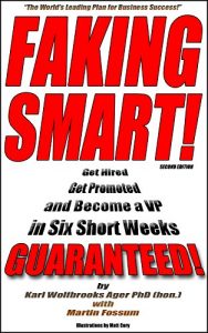 Baixar Faking Smart!: Get Hired, Get Promoted and Become a V.P. in Six Short Weeks – GUARANTEED! (Second Edition) (English Edition) pdf, epub, ebook