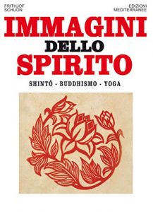 Baixar Immagini dello spirito: Shintô – Buddhismo – Yoga (Orizzonti dello spirito) pdf, epub, ebook