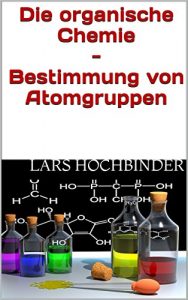 Baixar Die organische Chemie – Bestimmung von Atomgruppen (German Edition) pdf, epub, ebook