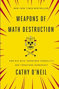 Baixar Weapons of Math Destruction: How Big Data Increases Inequality and Threatens Democracy pdf, epub, ebook