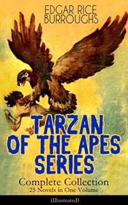 Baixar TARZAN OF THE APES SERIES – Complete Collection: 25 Novels in One Volume (Illustrated): The Return of Tarzan, The Beasts of Tarzan, The Son of Tarzan, … the Terrible and many more (English Edition) pdf, epub, ebook