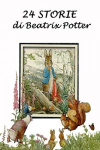 Baixar 24 Storie di Beatrix Potter: Con illustrazioni originali pdf, epub, ebook