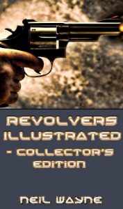 Baixar Revolvers Illustrated – Collector’s Guide (English Edition) pdf, epub, ebook