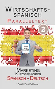 Baixar Wirtschaftsspanisch 2 – Paralleltext – Marketing: Kurzgeschichten (Spanisch – Deutsch) (Wirtschaftsspanisch Lernen) (German Edition) pdf, epub, ebook