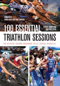 Baixar 100 Essential Triathlon Sessions: The Definitive Training Programme for all Serious Triathletes pdf, epub, ebook