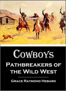 Baixar Cowboys,  Pathbreakers of  the Wild West (1911) (English Edition) pdf, epub, ebook