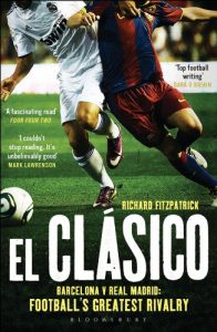 Baixar El Clasico: Barcelona v Real Madrid: Football’s Greatest Rivalry pdf, epub, ebook