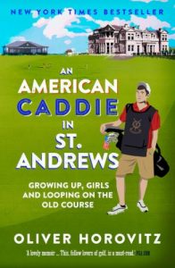 Baixar An American Caddie in St. Andrews: Growing Up, Girls and Looping on the Old Course pdf, epub, ebook