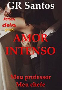 Baixar Amor Intenso – Meu professor, meu chefe (600mil leituras pelo kindleunlimited desde mar/2016 na 1ª Ed.) (Arquitetos e engenheiros apaixonados) (Portuguese Edition) pdf, epub, ebook