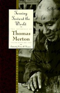 Baixar Turning Toward the World: The Pivotal Years; The Journals of Thomas Merton, Volume 4: 1960-1963 pdf, epub, ebook