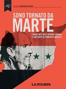 Baixar Sono tornato da Marte. Cinque mesi nell’inferno siriano. Il racconto di Domenico Quirico pdf, epub, ebook