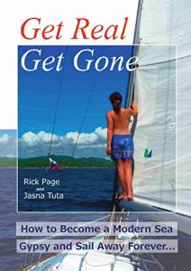 Baixar Get Real, Get Gone: How to Become a Modern Sea Gypsy and Sail Away Forever (English Edition) pdf, epub, ebook