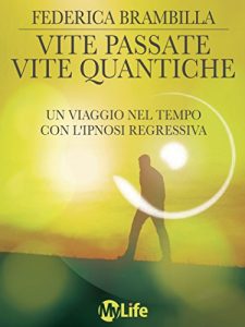 Baixar Vite passate, vite quantiche: Un viaggio nel tempo con l’ipnosi regressiva pdf, epub, ebook