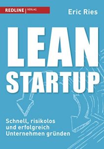 Baixar Lean Startup: Schnell, risikolos und erfolgreich Unternehmen gründen pdf, epub, ebook