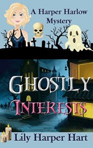 Baixar Ghostly Interests (A Harper Harlow Mystery Book 1) (English Edition) pdf, epub, ebook