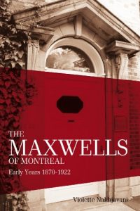 Baixar The Maxwells of Montreal: Early Years 1870-1922 (The Maxwell of Montreal) (English Edition) pdf, epub, ebook