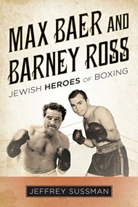 Baixar Max Baer and Barney Ross: Jewish Heroes of Boxing pdf, epub, ebook