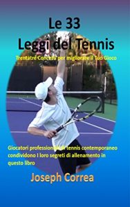 Baixar Le 33 Leggi del Tennis: Trentatré Concetti per migliorare il Tuo Gioco pdf, epub, ebook