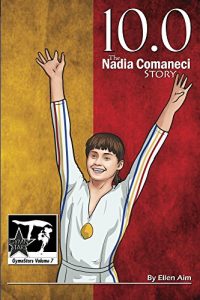Baixar 10.0: The Nadia Comaneci Story: GymnStars Volume 7 (English Edition) pdf, epub, ebook