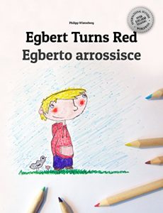 Baixar Egbert Turns Red/Egberto arrossisce: Children’s Book English-Italian (Bilingual Edition/Dual Language) (English Edition) pdf, epub, ebook