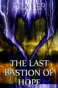 Baixar THE LAST BASTION OF HOPE – Resurrect The Heathens (Newly Updated August 2015 Edition) (Dexter Lives) (English Edition) pdf, epub, ebook