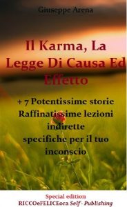 Baixar Il Karma, La Legge Di Causa Ed Effetto  + 7 Potentissime storie Raffinatissime lezioni indirette specifiche per il tuo inconscio (Special Edition Vol. 1) pdf, epub, ebook