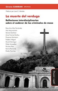 Baixar La muerte del verdugo: Reflexiones interdisciplinarias sobre el cadáver de los criminales de masa (Spanish Edition) pdf, epub, ebook