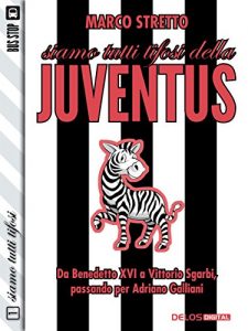 Baixar Siamo tutti tifosi della Juventus pdf, epub, ebook