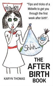 Baixar The After Birth Book: Tips and tricks of a Midwife to get you through the first week after birth. (Midwife’s Secrets Book 1) (English Edition) pdf, epub, ebook