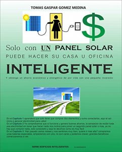Baixar Solo un panel solar: Casa u oficina inteligente con un panel solar (Edificios inteligentes nº 2) (Spanish Edition) pdf, epub, ebook