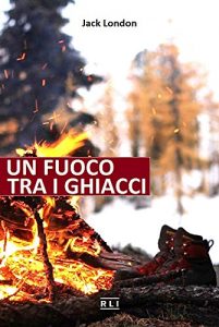 Baixar J. London. Un fuoco tra i ghiacci: Short Stories (RLI CLASSICI) pdf, epub, ebook