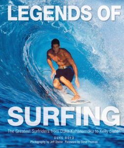 Baixar Legends of Surfing: The Greatest Surfriders from Duke Kahanamoku to Kelly Slater pdf, epub, ebook