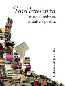 Baixar Farsi letteratura: Corso di scrittura narrativa e poetica pdf, epub, ebook