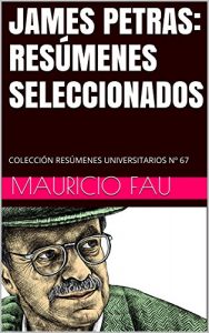 Baixar JAMES PETRAS: RESÚMENES SELECCIONADOS: COLECCIÓN RESÚMENES UNIVERSITARIOS Nº 67 (Spanish Edition) pdf, epub, ebook