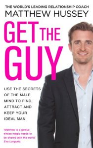 Baixar Get the Guy: Use the Secrets of the Male Mind to Find, Attract and Keep Your Ideal Man pdf, epub, ebook