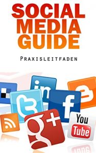 Baixar Social Media Guide – Mehr Besucher und Umsatz mit Facebook & Co. (4. Auflage 2016) (German Edition) pdf, epub, ebook