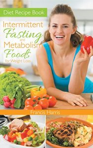 Baixar Diet Recipe Book: Intermittent Fasting and Metabolism Foods for Weight Loss pdf, epub, ebook