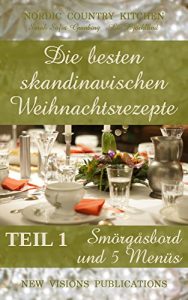 Baixar Die besten skandinavischen Weihnachtsrezepte: Teil 1: Smörgåsbord und 5 Menüs (German Edition) pdf, epub, ebook