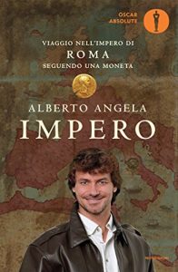 Baixar Impero: Viaggio nell’Impero di Roma seguendo una moneta (Ingrandimenti) pdf, epub, ebook