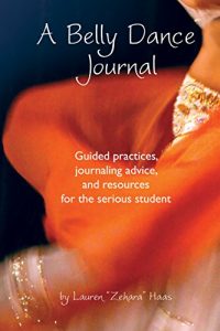 Baixar A Belly Dance Journal: Guided practices, journaling advice, and resources for the serious student (English Edition) pdf, epub, ebook