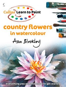 Baixar Country Flowers in Watercolour (Collins Learn to Paint) pdf, epub, ebook