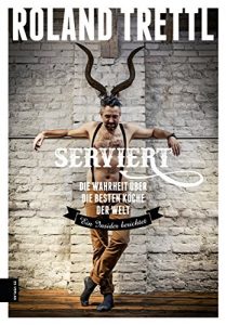 Baixar Serviert: Die Wahrheit über die besten Köche der Welt pdf, epub, ebook