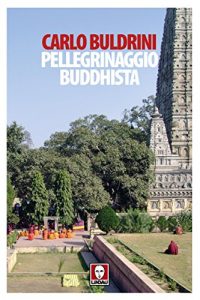 Baixar Pellegrinaggio buddhista: Sulle orme di Siddhartha pdf, epub, ebook