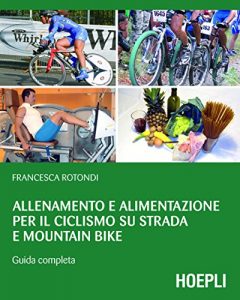 Baixar Allenamento e alimentazione per il ciclismo su strada e Mountain Bike: Guida completa (Outdoor) pdf, epub, ebook