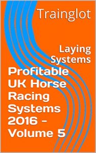 Baixar Profitable UK Horse Racing Systems 2016 – Volume 5: Laying Systems (English Edition) pdf, epub, ebook